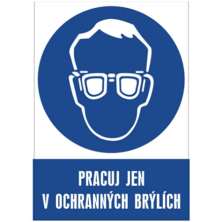 Značka Pracuj jen v ochranných brýlích, samolepicí fólie, 210 × 297 mm